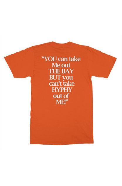 YOU CAN&amp;#39;T TAKE HYPHY OUT OF ME t shirt